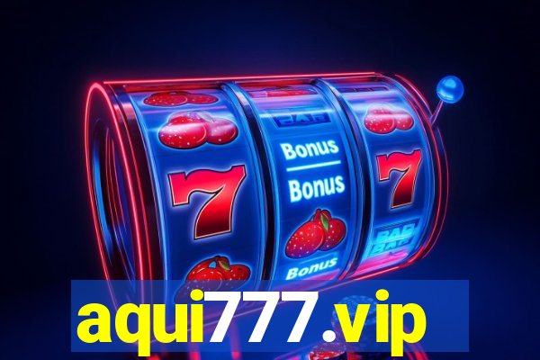 aqui777.vip