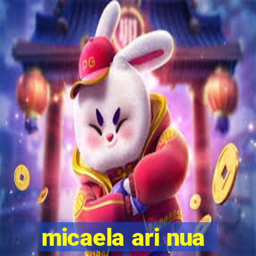 micaela ari nua