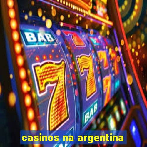 casinos na argentina