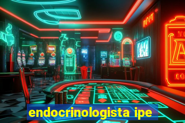 endocrinologista ipe