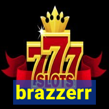 brazzerr