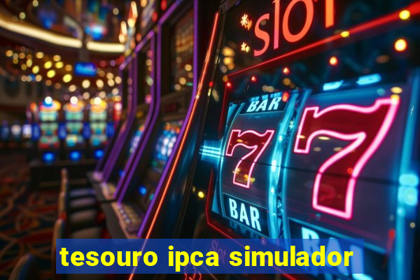 tesouro ipca simulador