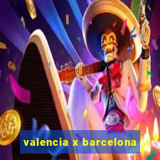 valencia x barcelona