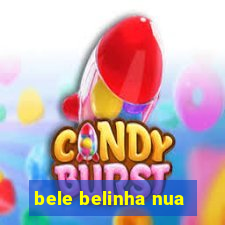 bele belinha nua