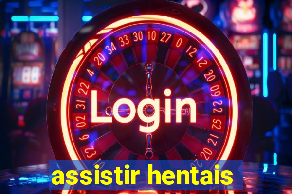 assistir hentais