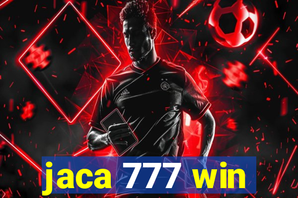 jaca 777 win