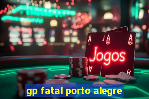 gp fatal porto alegre