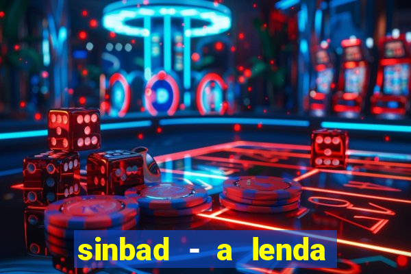 sinbad - a lenda dos sete mares superflix