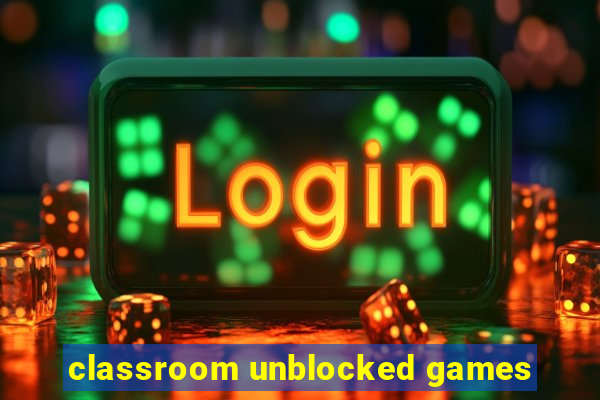 classroom unblocked games