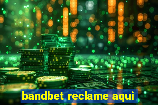 bandbet reclame aqui