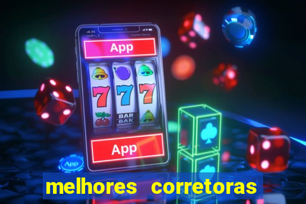 melhores corretoras de investimentos