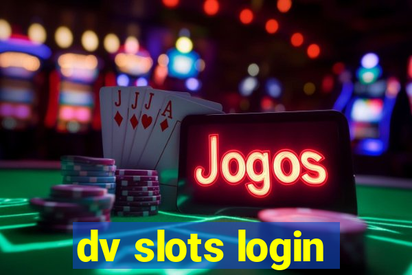 dv slots login