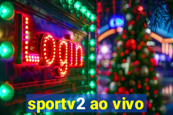 sportv2 ao vivo