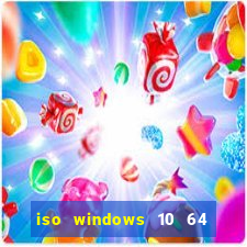 iso windows 10 64 bits download