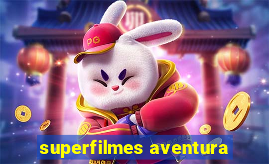 superfilmes aventura