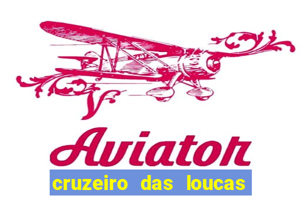 cruzeiro das loucas filme completo dublado