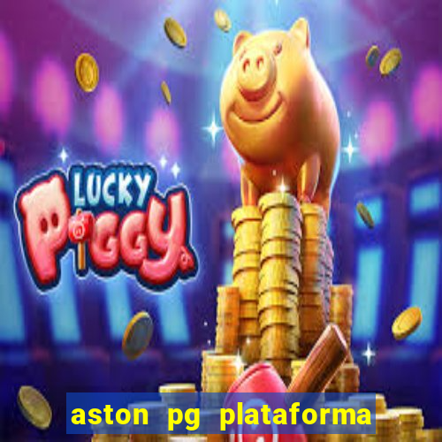 aston pg plataforma de jogos