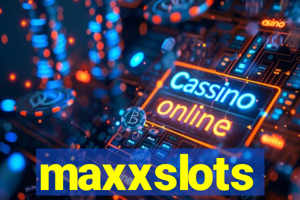 maxxslots