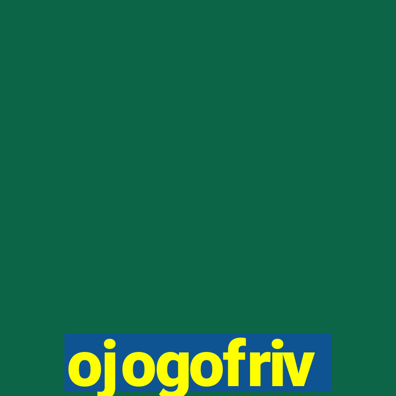 ojogofriv