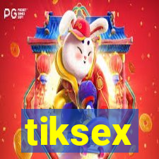 tiksex