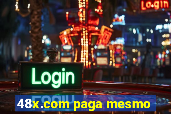 48x.com paga mesmo