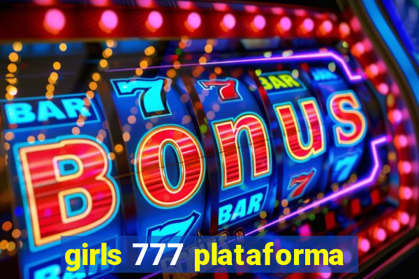 girls 777 plataforma