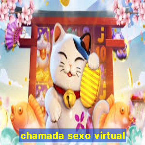 chamada sexo virtual