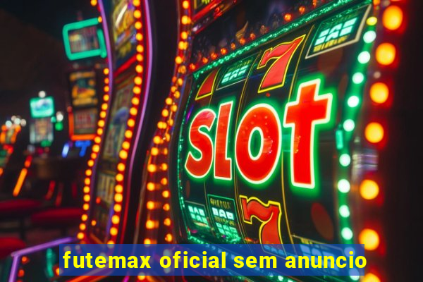 futemax oficial sem anuncio