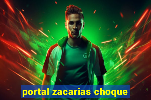 portal zacarias choque