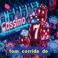 tom corrida do ouro dinheiro infinito