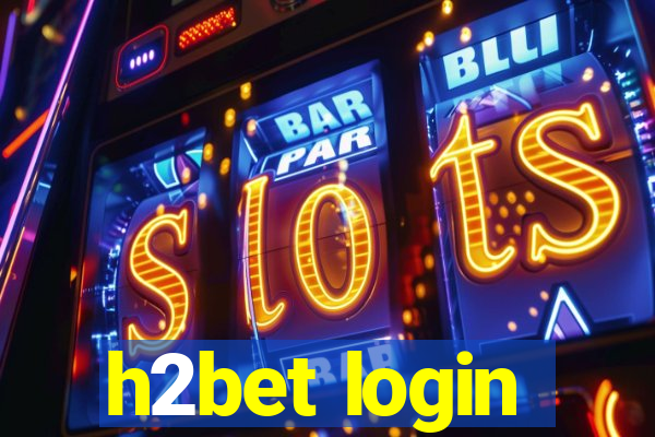 h2bet login