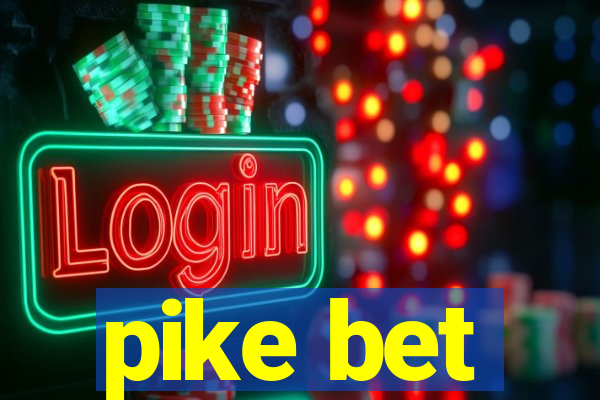 pike bet