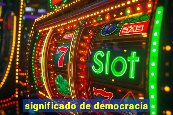 significado de democracia