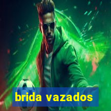 brida vazados