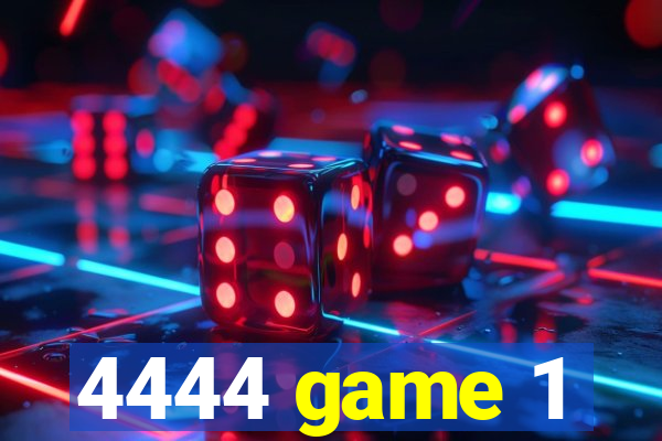 4444 game 1