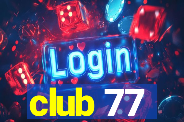 club 77