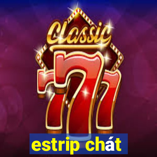 estrip chát