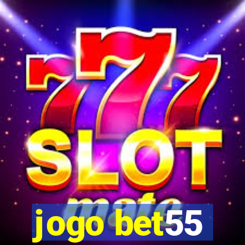 jogo bet55