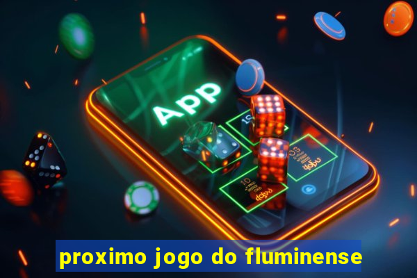 proximo jogo do fluminense