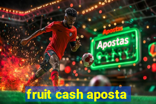 fruit cash aposta