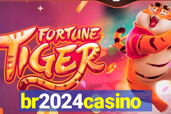 br2024casino