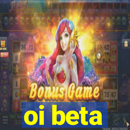 oi beta