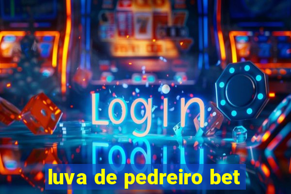 luva de pedreiro bet