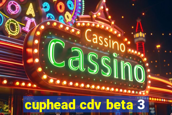 cuphead cdv beta 3