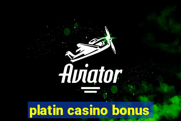 platin casino bonus