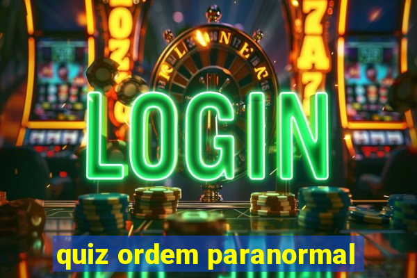 quiz ordem paranormal