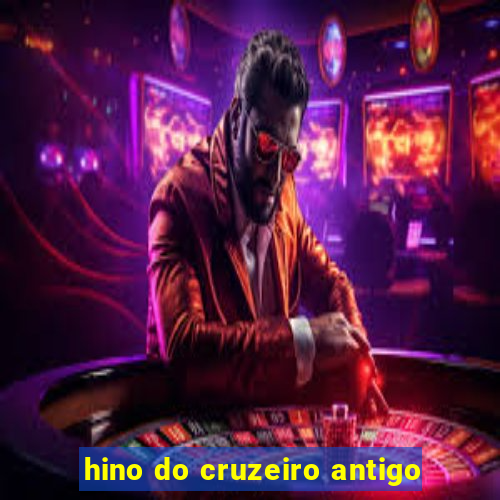 hino do cruzeiro antigo