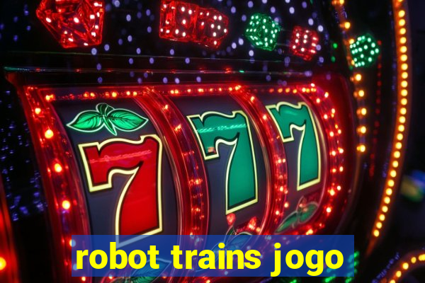 robot trains jogo