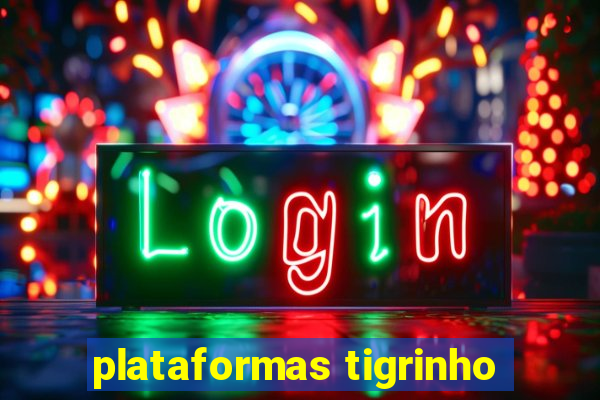 plataformas tigrinho