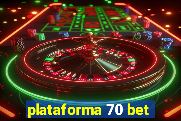 plataforma 70 bet